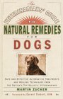 Veterinarians Guide to Natural Remedies for Dogs  Safe and Effective Alternative Treatments and Healing Techniques from the Nations Top Holistic Veterinarians
