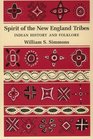 Spirit of the New England Tribes Indian History and Folklore 16201984