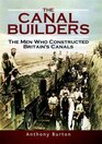 Canal Builders How Britains Canal Network Evolved