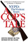 A Cop's TaleNYPD The Violent Years A Detectives Firsthand Account of Murder and Mayhem