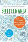 Bottlemania How Water Went on Sale and Why We Bought It