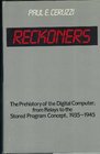 Reckoners The Prehistory of the Digital Computer from Relays to the Stored Program Concept 19351945