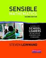 Sensible Mathematics Second Edition A Guide for School Leaders in the Era of Common Core State Standards
