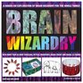 Brain Wizardry With More Than 50 Mind Bogglers Optical Inventions Magic Tricks and Visual Illusions
