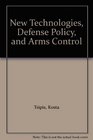 New Technologies Defense Policy and Arms Control