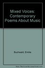 Mixed Voices Contemporary Poems About Music