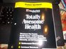 Totally Awesome Health (Student Workbook: Achieving Health Literacy)