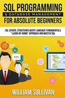 SQL Programming  Database Management For Absolute Beginners SQL Server Structured Query Language Fundamentals Learn  By Doing Approach And Master SQL