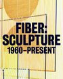 Fiber Sculpture 1960Present