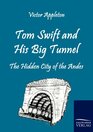 Tom Swift and His Big Tunnel The Hidden City of the Andes