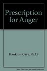 Prescription for Anger