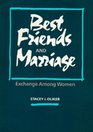 Best Friends and Marriage Exchange Among Women