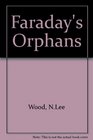 Faraday's Orphans