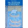The Byzantine Achievement An Historical Perspective AD 3301453