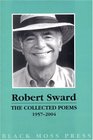 The Collected Poems of Robert Sward 1957  2004