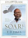 Soar Study Guide Build Your Vision from the Ground Up