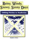 Rainy Windy Snowy Sunny Days Linking Fiction to Nonfiction