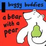 Buggy Buddies a Bear with a Pear