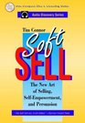 Soft Sell The New Art of Selling SelfEmpowerment and Persuasion