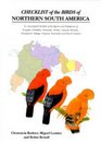 Checklist of the Birds of Northern South America An Annotated Checklist of the Species and Subspecies of Ecuador Colombia Venezuela Aruba Bonaire  Guiana and Trinidad and Tobago