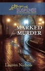 Marked for Murder (Love Inspired Suspense, No 205)