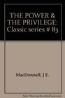 THE POWER  THE PRIVILEGE Classic series  83