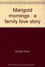 Marigold Mornings A family love story