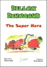 Dillon Dinosaur the SuperHero