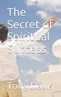 The Secret of Spiritual Success