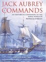 Jack Aubrey Commands: An Historical Companion To The Naval World Of Patrick O'Brian