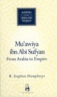 Mu'awiya ibn abi Sufyan From Arabia to Empire