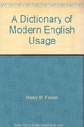 A Dictionary of Modern English Usage