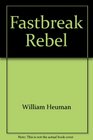 Fastbreak rebel