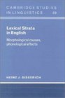 Lexical Strata in English  Morphological Causes Phonological Effects