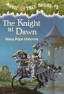 The Knight at Dawn (Magic Tree House, Bk 2)