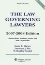The Law Governing Lawyers National Rules Standards Statutes and State Lawyer Codes 20072008 Edition