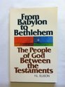 From Babylon to Bethlehem