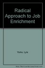 A radical approach to job enrichment
