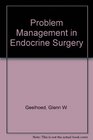 Problem management in endocrine surgery
