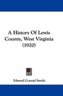 A History Of Lewis County West Virginia