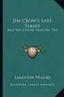 Jim Crow's Last Stand Race And Culture Series No Two