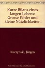 Kurze Bilanz eines langen Lebens Grosse Fehler und kleine Nutzlichkeiten