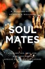 Soul Mates Religion Sex Love and Marriage among African Americans and Latinos