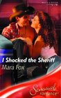 I Shocked the Sheriff