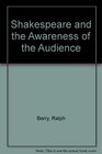 Shakespeare and the Awareness of the Audience