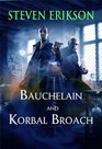 Bauchelain and Korbal Broach Three Short Novels of the Malazan Empire Volume One
