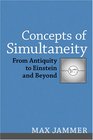 Concepts of Simultaneity From Antiquity to Einstein and Beyond