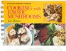 Cooking With Exotic Mushrooms