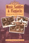 Music Saddles  Flapjacks Dudes at the Oto Ranch