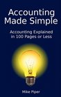 Accounting Made Simple Accounting Explained in 100 Pages or Less